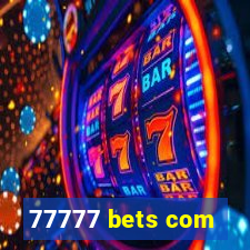 77777 bets com